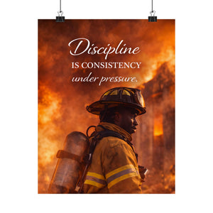 Discipline Is Consistency Under Pressure Poster - Motivational Quote Wall Art, Leadership Mindset, Firefighter & Strength Decor