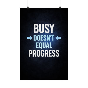 Busy Doesnt Equal Progress Poster, Motivational Wall Art, Productivity Quote Print, Mindset Decor, Discipline Poster