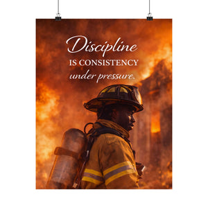 Discipline Is Consistency Under Pressure Poster - Motivational Quote Wall Art, Leadership Mindset, Firefighter & Strength Decor