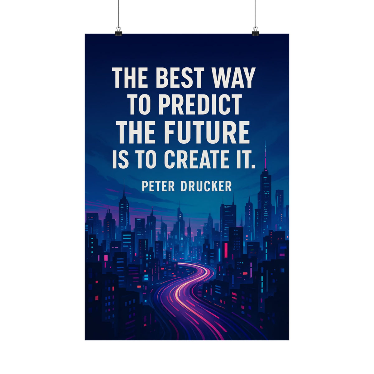 The Best Way to Predict the Future Is to Create It - Peter Drucker Quote Poster, Motivational Wall Art, Modern City Inspiration Print