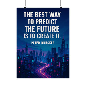 The Best Way to Predict the Future Is to Create It - Peter Drucker Quote Poster, Motivational Wall Art, Modern City Inspiration Print