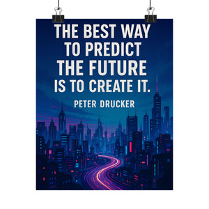 The Best Way to Predict the Future Is to Create It - Peter Drucker Quote Poster, Motivational Wall Art, Modern City Inspiration Print