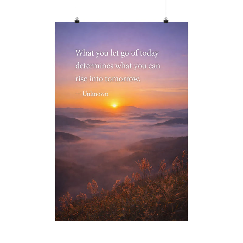Inspirational Quote Poster - "What You Let Go of Today" Sunrise Wall Art, Motivational Print, Mindfulness Decor