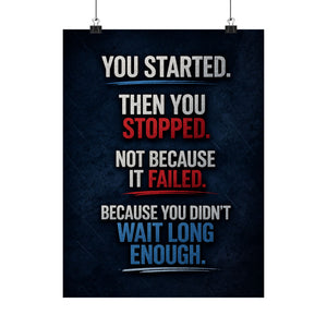 You didn't fail you stopped too soon Poster