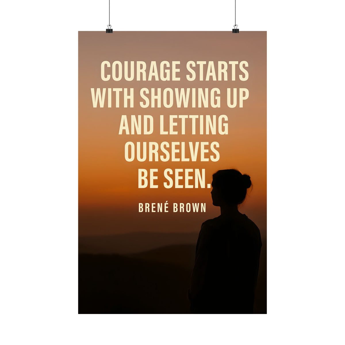 Courage Starts With Showing Up - Brené Brown Quote Poster, Inspirational Wall Art, Vulnerability & Strength Print