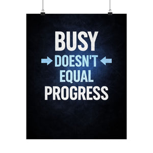 Busy Doesnt Equal Progress Poster, Motivational Wall Art, Productivity Quote Print, Mindset Decor, Discipline Poster
