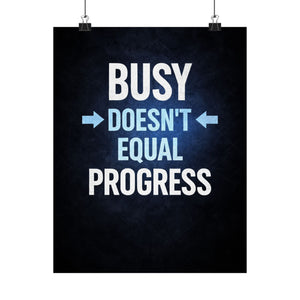 Busy Doesnt Equal Progress Poster, Motivational Wall Art, Productivity Quote Print, Mindset Decor, Discipline Poster