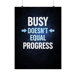 Busy Doesnt Equal Progress Poster, Motivational Wall Art, Productivity Quote Print, Mindset Decor, Discipline Poster