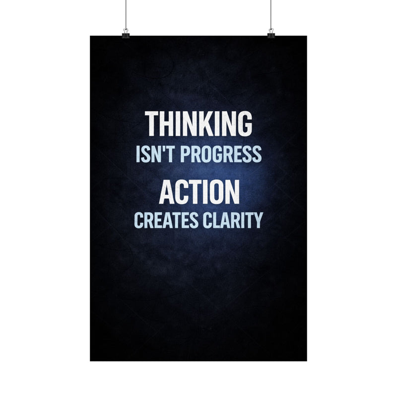 Thinking Isnt Progress Poster, Action Creates Clarity Print, Motivational Wall Art, Mindset Decor, Productivity Poster