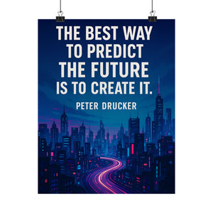 The Best Way to Predict the Future Is to Create It - Peter Drucker Quote Poster, Motivational Wall Art, Modern City Inspiration Print