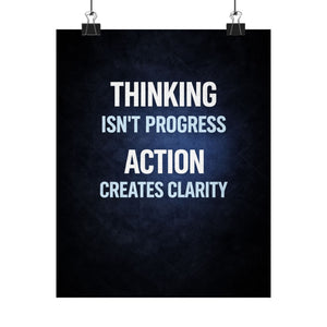 Thinking Isnt Progress Poster, Action Creates Clarity Print, Motivational Wall Art, Mindset Decor, Productivity Poster